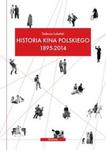 Historia kina polskiego 1895-2014 w sklepie internetowym Booknet.net.pl