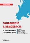 Solidarność a demokracja 25 lat transformacji postkomunistycznej w sklepie internetowym Booknet.net.pl