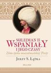 Sulejman II Wspaniały i jego czasy w sklepie internetowym Booknet.net.pl