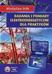 Badania i pomiary elektroenergetyczne dla praktyków w sklepie internetowym Booknet.net.pl