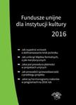 Fundusze unijne dla instytucji kultury 2016 roku w sklepie internetowym Booknet.net.pl