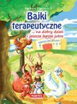 Bajki terapeutyczne ... na dobry dzień i jeszcze lepsze jutro w sklepie internetowym Booknet.net.pl