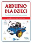 Arduino dla dzieci Poznaj świat elektroniki i programowania w sklepie internetowym Booknet.net.pl