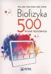 Biofizyka. 500 pytań testowych. w sklepie internetowym Booknet.net.pl