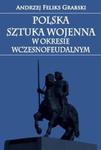 Polska sztuka wojenna w okresie wczesnofeudalnym w sklepie internetowym Booknet.net.pl