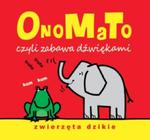 OnoMaTo czyli zabawa dźwiękami. Zwierzęta dzikie w sklepie internetowym Booknet.net.pl