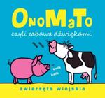 OnoMaTo czyli zabawa dźwiękami. Zwierzęta wiejskie w sklepie internetowym Booknet.net.pl