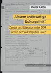 ?Unsere andersartige Kulturpolitik?. Zensur und Literatur in der DDR und in der Volksrepublik Polen w sklepie internetowym Booknet.net.pl