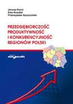 Przedsiębiorczość, produktywność i konkurencyjność regionów Polski w sklepie internetowym Booknet.net.pl