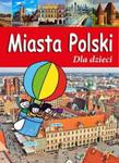 Miasta Polski. Dla dzieci w sklepie internetowym Booknet.net.pl