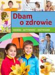 Dbam o zdrowie. Higiena, aktywność, odżywianie w sklepie internetowym Booknet.net.pl