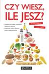 Czy wiesz, ile jesz? w sklepie internetowym Booknet.net.pl