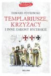 Templariusze, Krzyżacy i inne zakony rycerskie w sklepie internetowym Booknet.net.pl