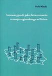 Innowacyjność jako determinanta rozwoju regionalnego w Polsce w sklepie internetowym Booknet.net.pl