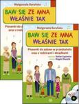 Baw się ze mną Właśnie tak Piosenki do zabaw w przedszkolu oraz z rodzicami i dziadkami w sklepie internetowym Booknet.net.pl