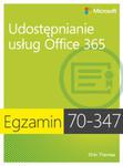 Egzamin 70-347 Udostępnianie usług Office 365 w sklepie internetowym Booknet.net.pl