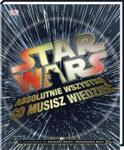 Star Wars Absolutnie wszystko co musisz wiedzieć w sklepie internetowym Booknet.net.pl