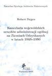 Kancelaria wojewódzkich urzędów administracji ogólnej na Ziemiach Odzyskanych w latach 1945-1950 w sklepie internetowym Booknet.net.pl