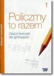 Policzmy to razem. Klasa 1, Gimnazjum. Matrmatyka. Ćwiczenia w sklepie internetowym Booknet.net.pl