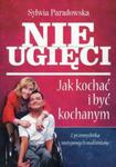 Nieugięci Jak kochać i być kochanym w sklepie internetowym Booknet.net.pl