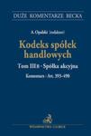 Kodeks spółek handlowych. Tom III B. Spółka akcyjna. Komentarz do art. 393-490 w sklepie internetowym Booknet.net.pl