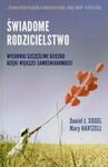 Świadome rodzicielstwo Wychowaj szczęśliwe dziecko dzięki większej samoświadomości w sklepie internetowym Booknet.net.pl