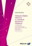 Edukacja religijna młodzieży w warunkach pluralizmu religijnego w wybranych krajach Europy Środkowo-Wschodniej w sklepie internetowym Booknet.net.pl