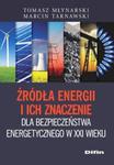 Źródła energii i ich znaczenie dla bezpieczeństwa energetycznego w XXI wieku w sklepie internetowym Booknet.net.pl