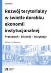 Rozwój terytorialny w świetle dorobku ekonomii instytucjonalnej w sklepie internetowym Booknet.net.pl