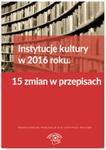 Instytucje kultury w 2016 roku 15 zmian w przepisach w sklepie internetowym Booknet.net.pl