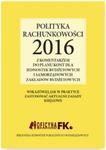 Polityka rachunkowości 2016 z komentarzem do planu kont dla jednostek budżetowych i samorządowych za w sklepie internetowym Booknet.net.pl