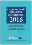 Rachunkowość jednostek oświatowych 2016 w sklepie internetowym Booknet.net.pl