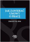 Jak zawierać umowy o pracę - zmiany na 2016 w sklepie internetowym Booknet.net.pl