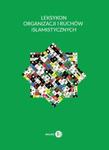 Leksykon organizacji i ruchów islamistycznych w sklepie internetowym Booknet.net.pl