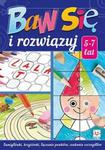 Baw się i rozwiązuj 5-7 lat w sklepie internetowym Booknet.net.pl