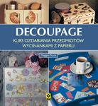 Decoupage. Kurs ozdabiania przedmiotów wycinankami z papieru w sklepie internetowym Booknet.net.pl