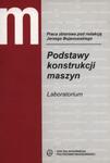 Podstawy konstrukcji maszyn. Laboratorium w sklepie internetowym Booknet.net.pl