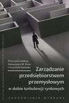 Zarządzanie przedsiębiorstwem przemysłowym w dobie turbulencji rynkowych w sklepie internetowym Booknet.net.pl