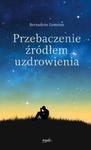 Przebaczenie źródłem uzdrowienia w sklepie internetowym Booknet.net.pl