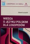 Wiedza o języku polskim dla logopedów w sklepie internetowym Booknet.net.pl