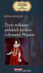 Życie miłosne polskich królów z dynastii Wazów. Seria kolekcjonerska: Historia z Alkowy. Tom 10 w sklepie internetowym Booknet.net.pl