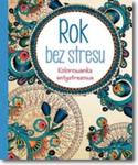 Rok bez stresu. Kolorowanka antystresowa w sklepie internetowym Booknet.net.pl