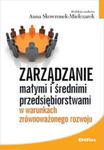 Zarządzanie małymi i średnimi przedsiębiorstwami w warunkach zrównoważonego rozwoju w sklepie internetowym Booknet.net.pl