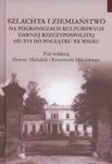 Szlachta i ziemiaństwo na pograniczu kultur dawnej Rzeczypospolitej od XVI do początku XX wieku w sklepie internetowym Booknet.net.pl