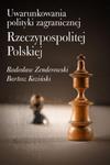 Uwarunkowania polityki zagranicznej Rzeczypospolitej Polskiej w sklepie internetowym Booknet.net.pl