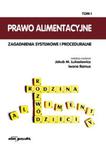 Prawo alimentacyjne Zagadnienia systemowe i proceduralne Tom 1 w sklepie internetowym Booknet.net.pl