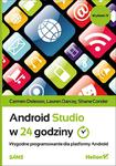 Android Studio w 24 godziny. Wygodne programowanie dla platformy Android. Wydanie IV w sklepie internetowym Booknet.net.pl