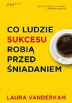 Co ludzie sukcesu robią przed śniadaniem w sklepie internetowym Booknet.net.pl