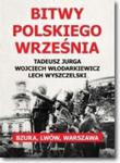 Bitwy polskiego września. Bzura, Lwów, Warszawa w sklepie internetowym Booknet.net.pl