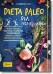 Dieta paleo dla początkujących w sklepie internetowym Booknet.net.pl